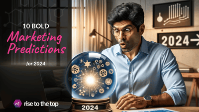 10 Bold Marketing Predictions for 2024